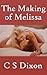The Making of Melissa by Chris S. Dixon -writer