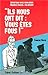 « Ils nous ont dit : vous êtes fous ! »