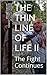 The Fight Continues (The Thin Line of Life, #2)