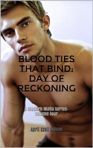 Blood Ties That Bind: Day of Reckoning (Blood Ties That Bind, #4)