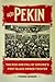 The Pekin: The Rise and Fall of Chicago's First Black-Owned Theater (New Black Studies Series)