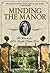 Minding the Manor: The Memo...
