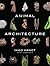 Animal Architecture: Photog...