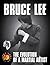 Bruce Lee: The Evolution of a Martial Artist