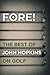 Fore!: The Best of John Hopkins on Golf