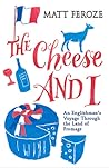The Cheese and I by Matt Feroze