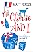 The Cheese and I: An Englishman's Voyage Through the Land of Fromage