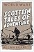 World War I: Scottish Tales of Adventure