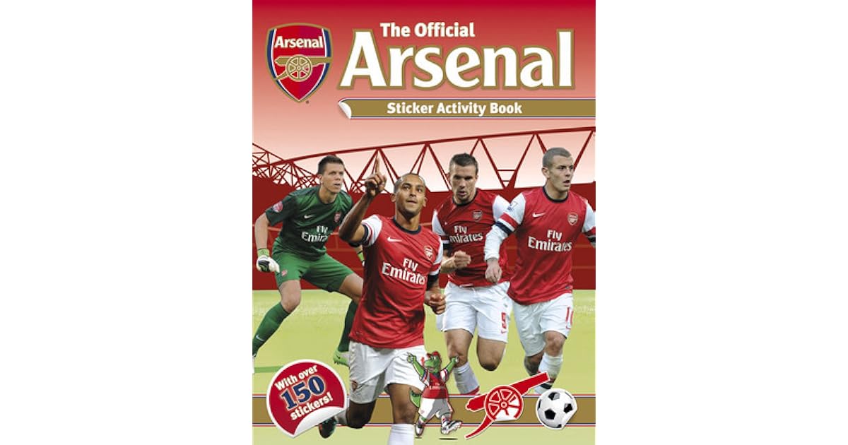 The Official Arsenal Sticker Activity Book by Arsenal Football Club PLC