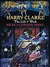 Harry Clarke: The...