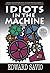 Idiots in the Machine by Edward Savio