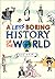 A Less Boring History of th...