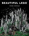 Beautiful LEGO® by Mike Doyle