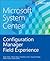 Microsoft System Center: Configuration Manager Field Experience