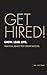 GET HIRED! Grow. Lead. Live.