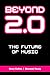 Beyond 2.0: The Future of M...