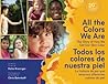 All the Colors We Are/Todos los colores de nuestra piel: The Story of How We Get Our Skin Color/La historia de por qué tenemos diferentes colores de piel
