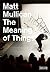 Matt Mullican: The Meaning Of Things: Who Feels The Most Pain