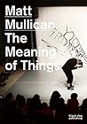 Matt Mullican: The Meaning Of Things: Who Feels The Most Pain