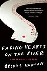 Fading Hearts on the River: A Life in High-Stakes Poker Fading Hearts on the River: A Life in High-Stakes Poker