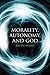 Morality, Autonomy, and God