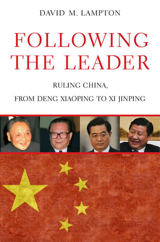 Following the Leader: Ruling China, from Deng Xiaoping to Xi Jinping (Hardcover)