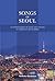 Songs of Seoul: An Ethnography of Voice and Voicing in Christian South Korea