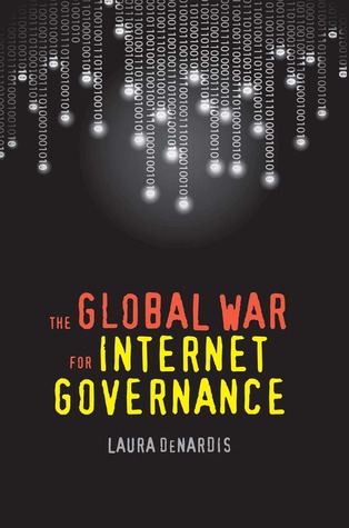 The Global War for Internet Governance (Hardcover)