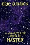 Master (A Wizard's Life, #3)