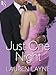 Just One Night (Sex, Love & Stiletto, #3)