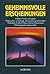 Geheimnisvolle Erscheinungen : [wenn Tische schweben, Menschen und Dinge, die spurlos verschwinden, mediale Kräfte, übersinnliche Phänomene, Naturgesetze überwinden]