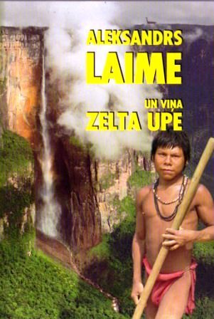 Aleksandrs Laime un viņa Zelta upe (Hardcover)