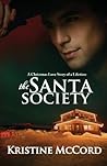 The Santa Society by Kristine McCord The Santa Society by Kristine McCord