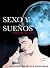 SEXO Y SUEÑOS by Penélope Heights