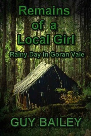 Rainy day in Goran Vale: Remains of a Local Girl