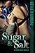 Sugar & Salt (Sugar House, #1)