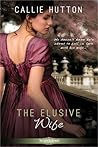 The Elusive Wife by Callie Hutton