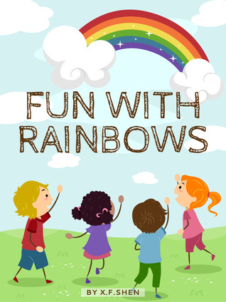Fun With Rainbows (A Humorous Children's Picture Book)