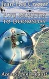 Five minutes to Doomsday (Acoustic Funambulist #2) Five minutes to Doomsday (Acoustic Funambulist #2)