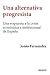 Una alternativa progresista para salir de la crisis: Una respuesta a la crisis económica e institucional de España