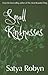 Small Kindnesses by Fiona Robyn