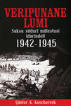 Veripunane lumi. Saksa sõduri mälestusi idarindelt 1942–1945