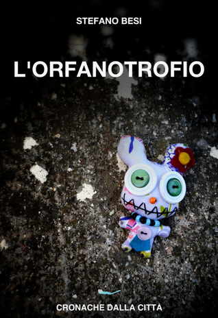L'Orfanotrofio (Cronache dalla Città)