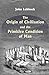 The Origin of Civilization ...
