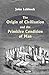 The Origin of Civilization and the Primitive Condition of Man
