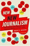 The New New Journalism by Robert S. Boynton