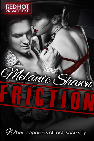 Friction (Red Hot Private Eye, #2)