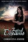 Fated Dreams by Christina  Smith