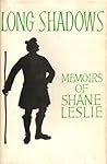 Long Shadows: Memoirs of Shane Leslie
