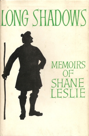 Long Shadows: Memoirs of Shane Leslie